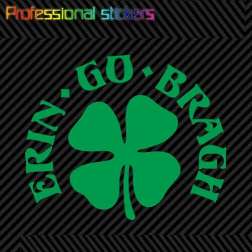 Erin Go Bragh Trifoi Autocolant Tăiat Mor de Vinil Braugh Irlandez Mândrie Irlanda Autocolante pentru Masini, Biciclete, Laptop-uri, Motos
